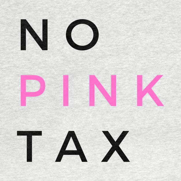 No Pink Tax by 2CreativeNomads